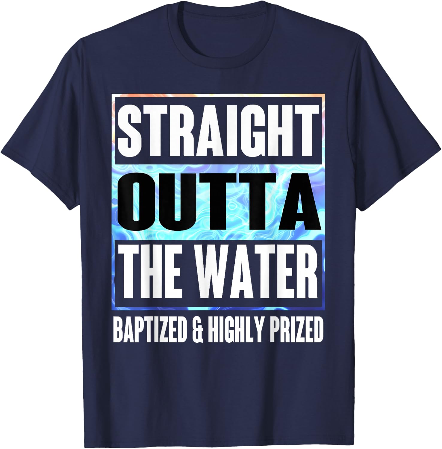 Baptism Shirt Adults Kids Funny Outta Water Gifts Idea T-Shirt - T-Shirt | Navy