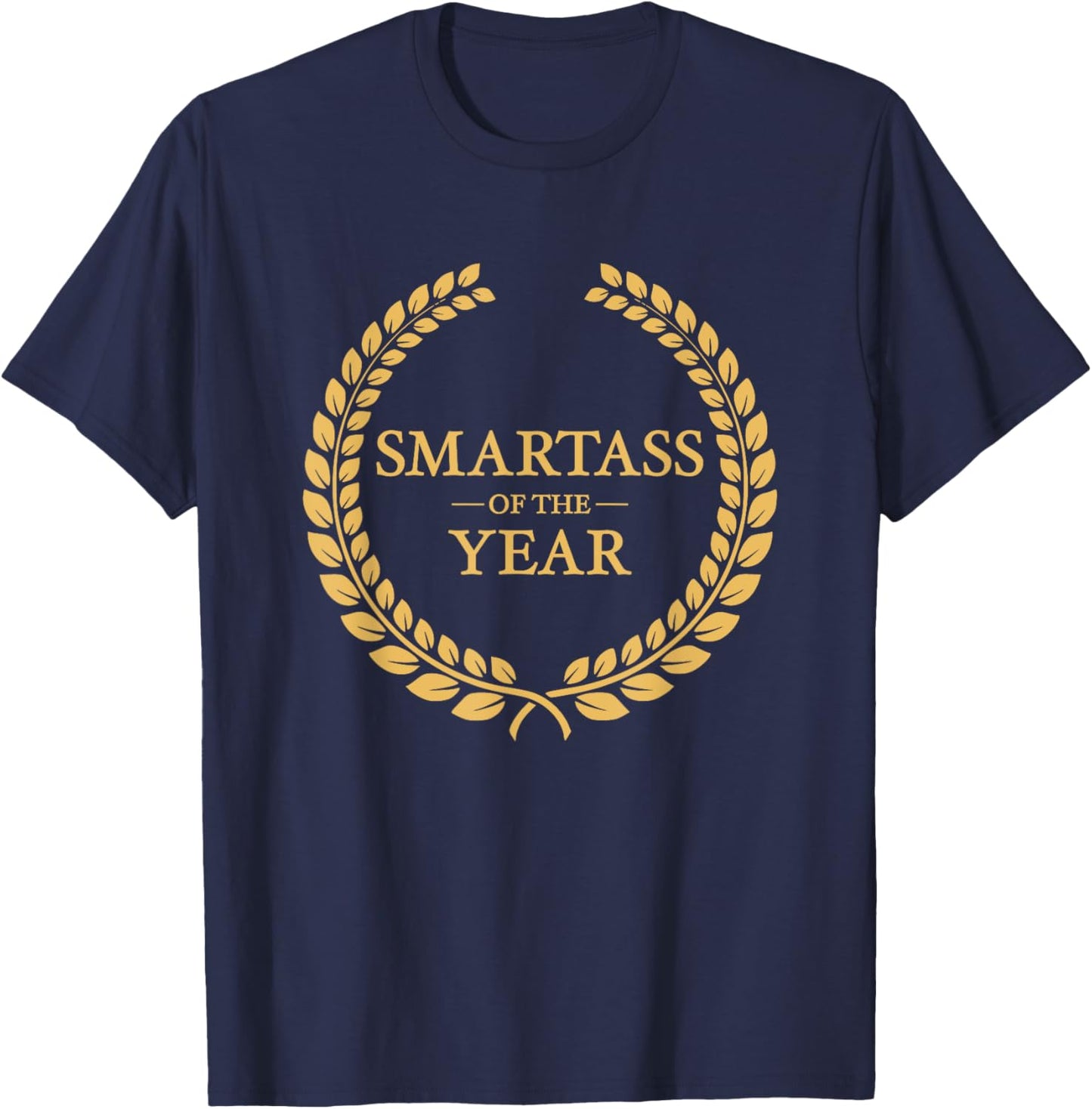 Smartass of the Year Greatest Ever Award Sarcastic Gag Gift T-Shirt - T-Shirt | Navy