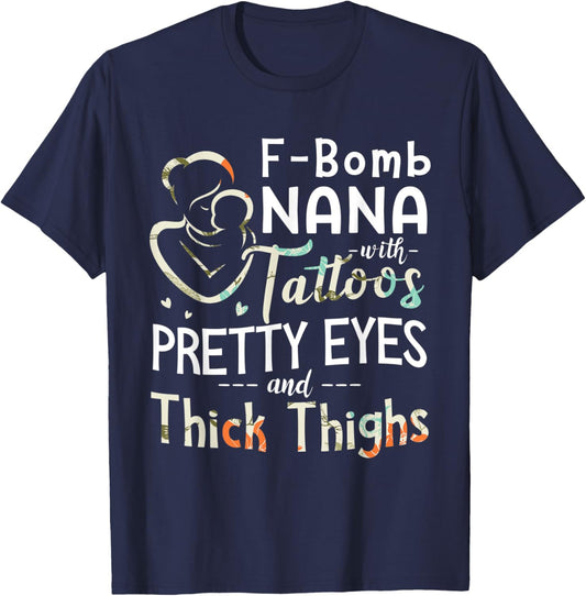F-Bomb Nana Witch Tatoos Pretty Eyes And Thick Thighs Funny T-Shirt - T-Shirt | Navy