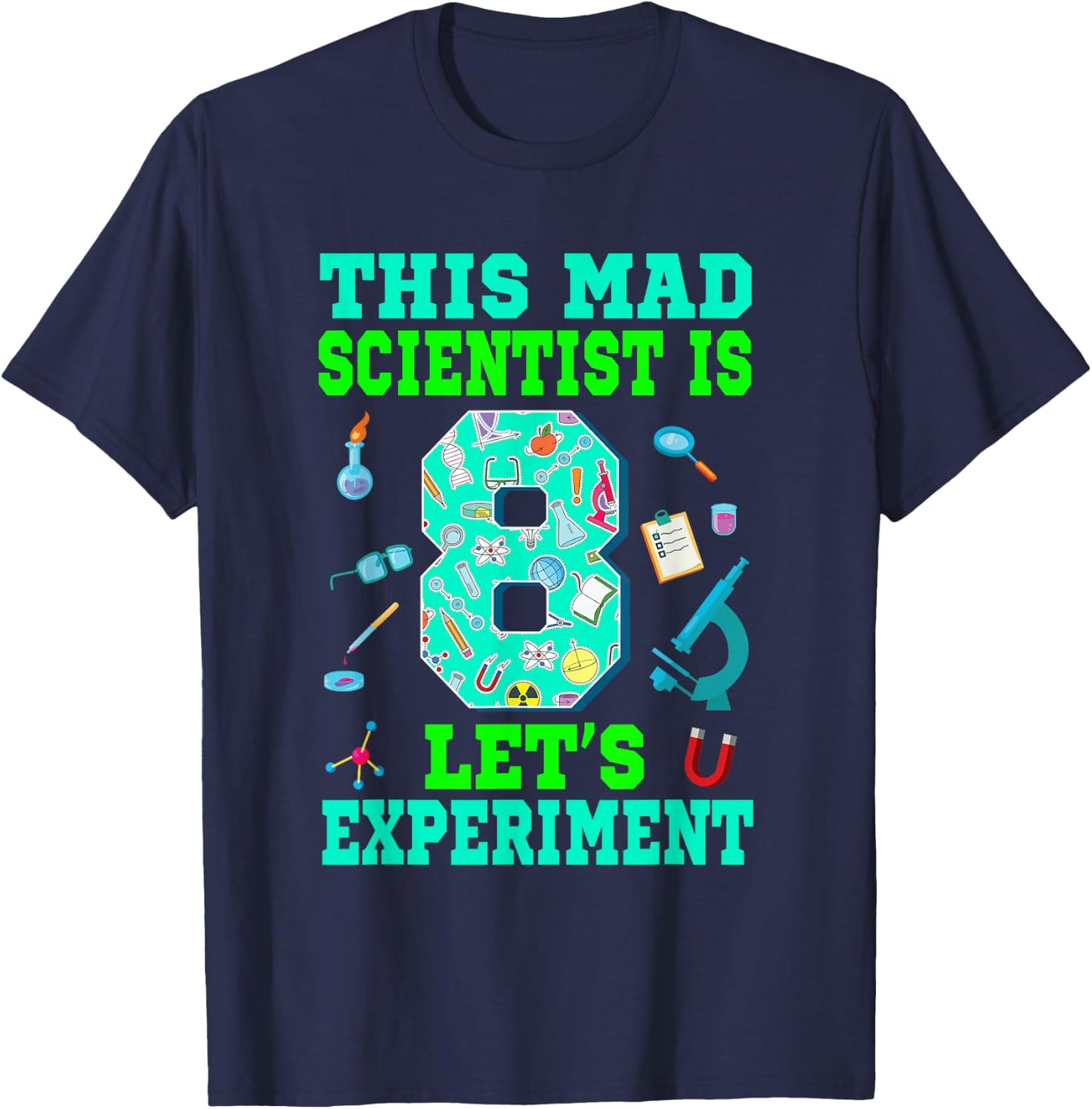 This Mad Scientist is 8 Science 8th Birthday Boy Girl T-Shirt - T-Shirt | Navy