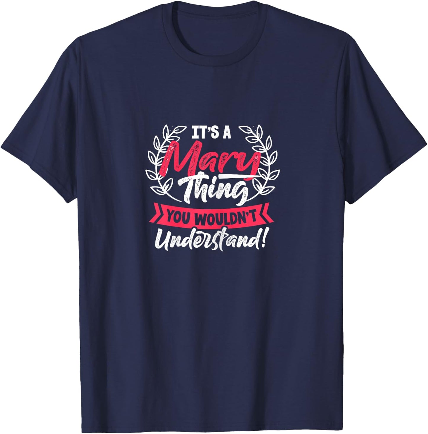 Name It's A Mary Thing You Wouldn't Understand T-Shirt - T-Shirt | Navy