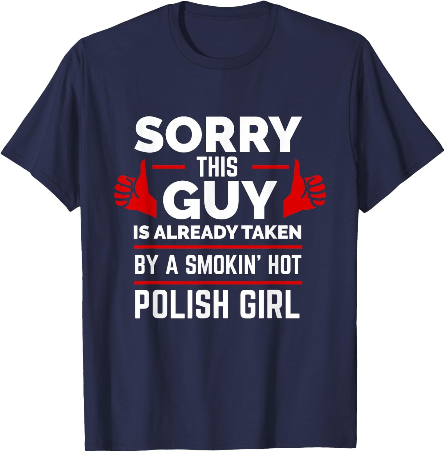 Sorry This Guy is Taken by Hot Polish Girl Poland Love T-Shirt - T-Shirt | Navy