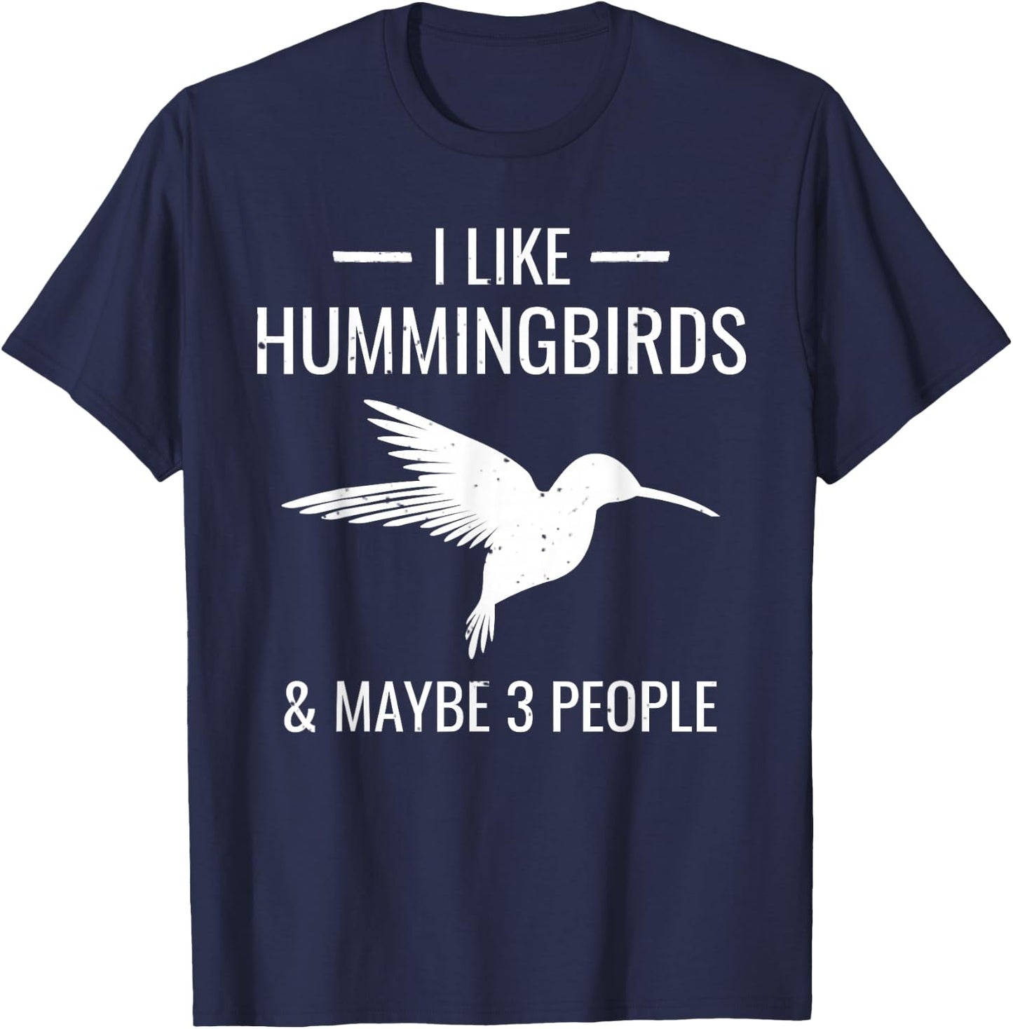 I Like Hummingbirds & Maybe 3 People Funny Introvert T-Shirt - T-Shirt | Navy