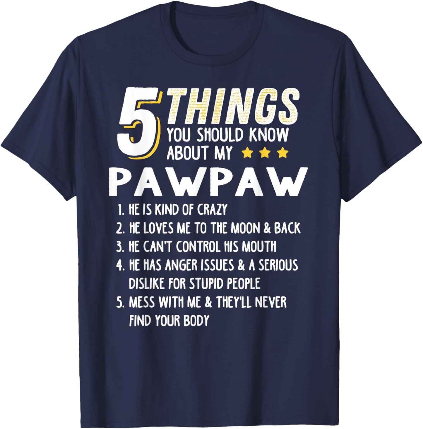 Funny 5 Things Grandpa Pawpaw Shirt Crazy Gift T-Shirt - T-Shirt | Navy