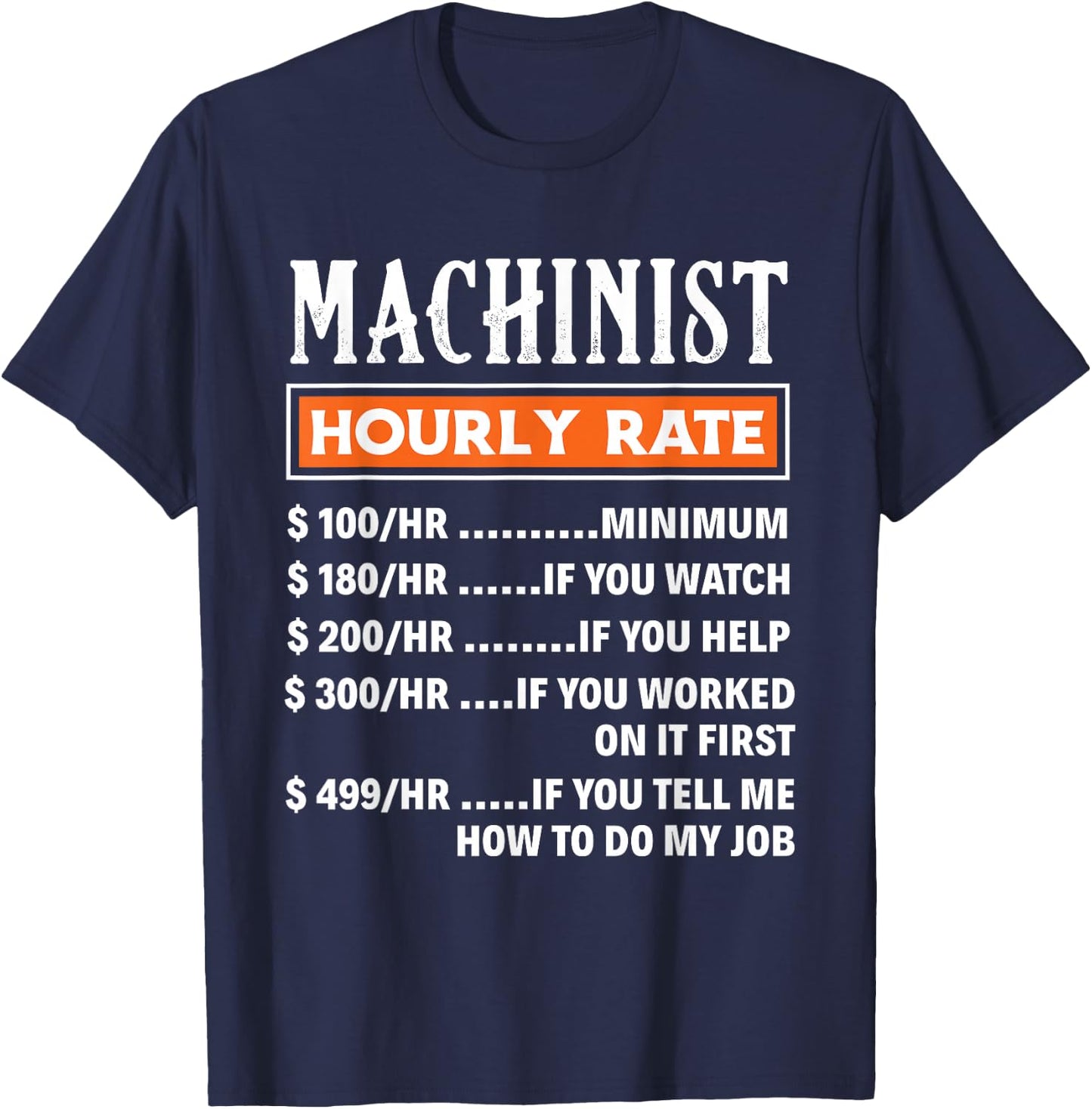 Machinist Hourly Rate - Funny Machnists Job Gift T-Shirt - T-Shirt | Navy
