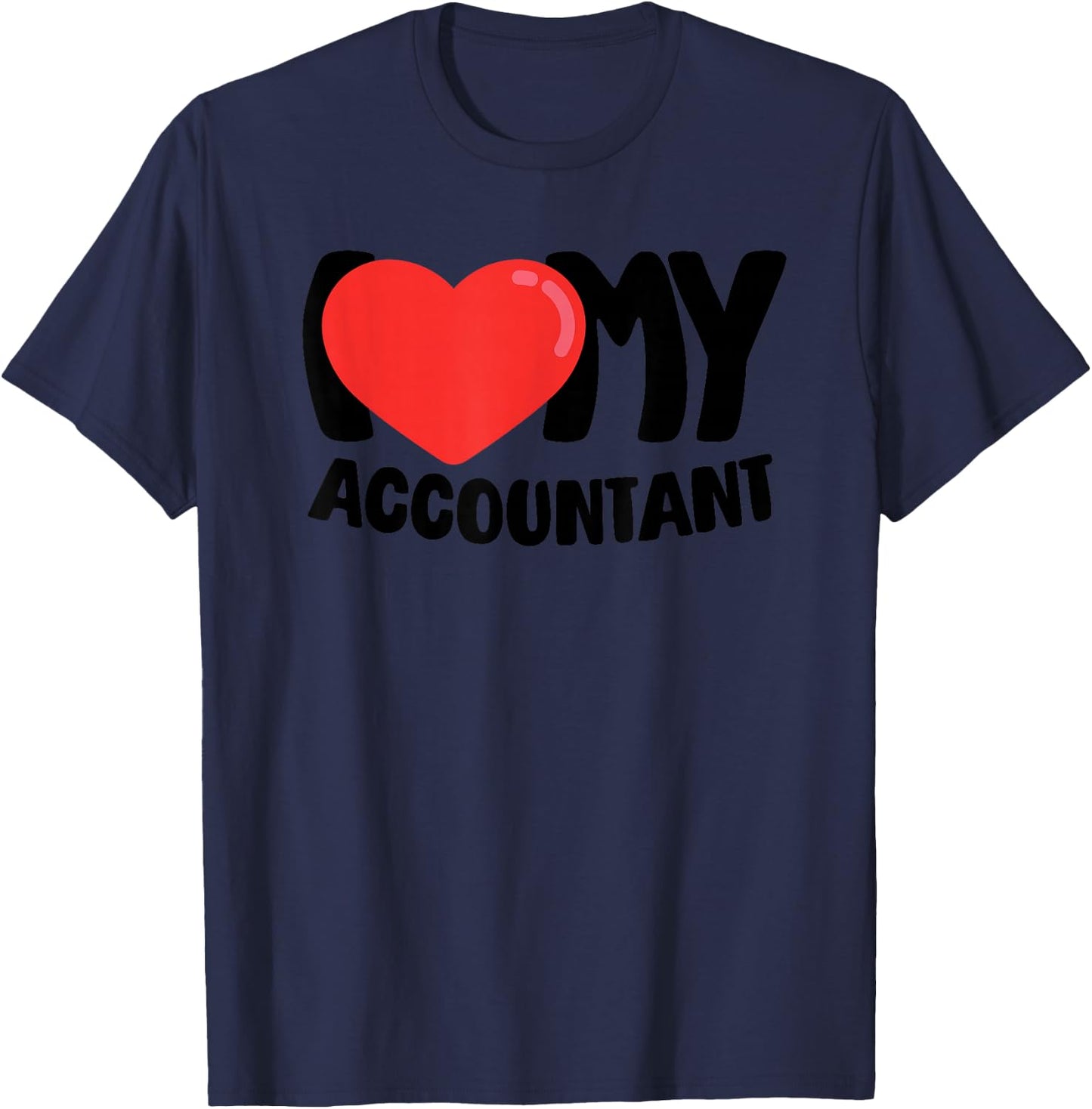I Love My Accountant T-Shirt - T-Shirt | Navy