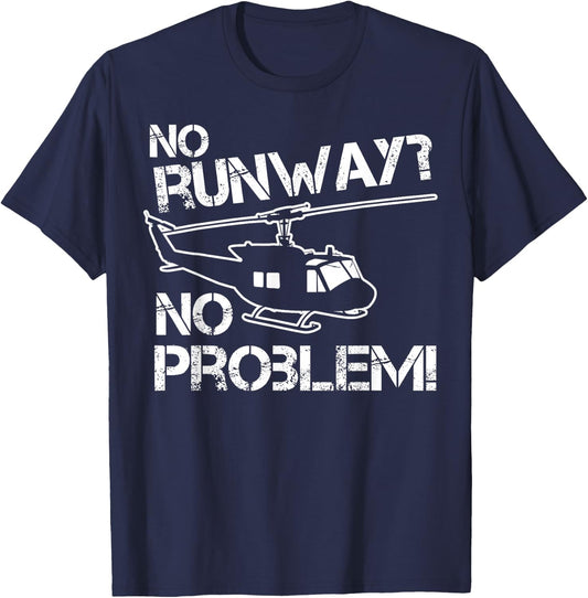No Runway No Problem Helicopter Fan Airline Pilot Funny Gift T-Shirt - T-Shirt | Navy