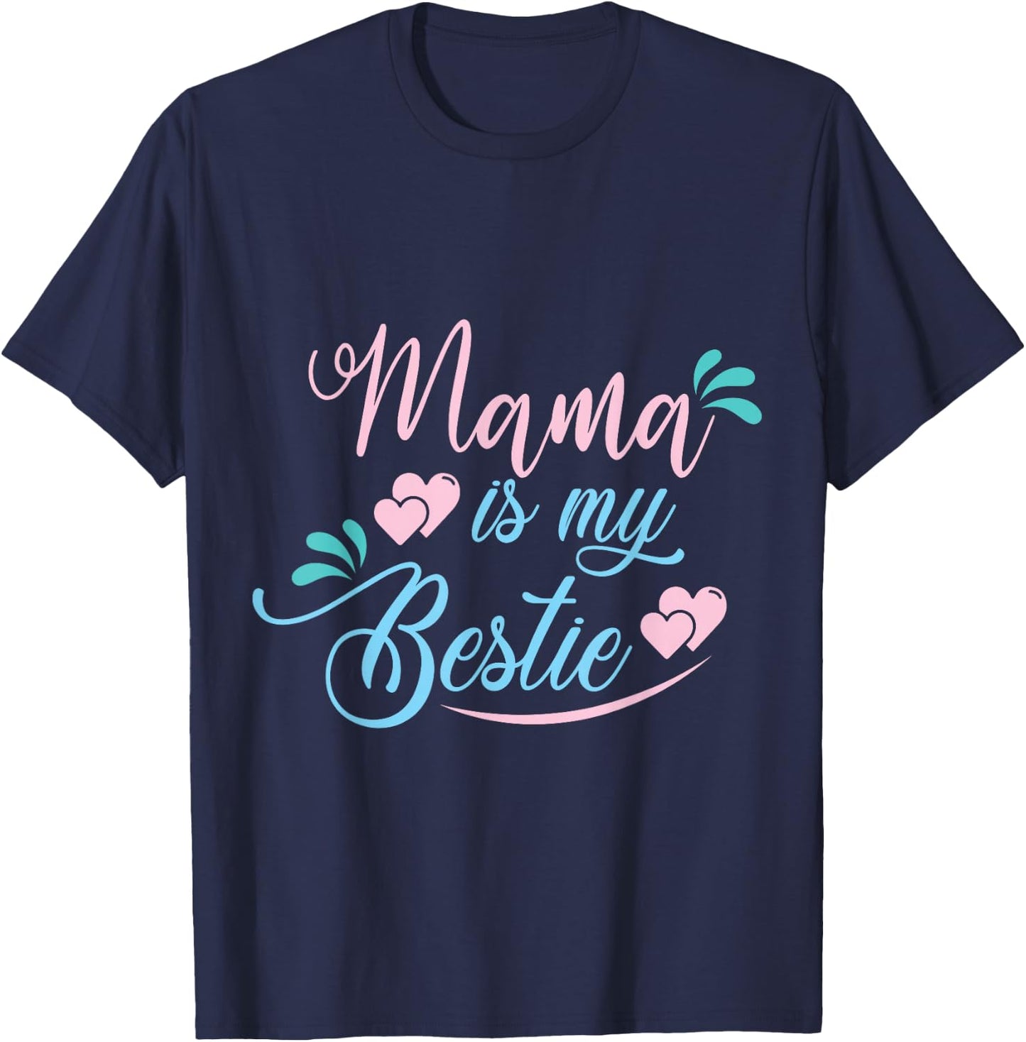 Mama is My Bestie Funny T-Shirt - T-Shirt | Navy