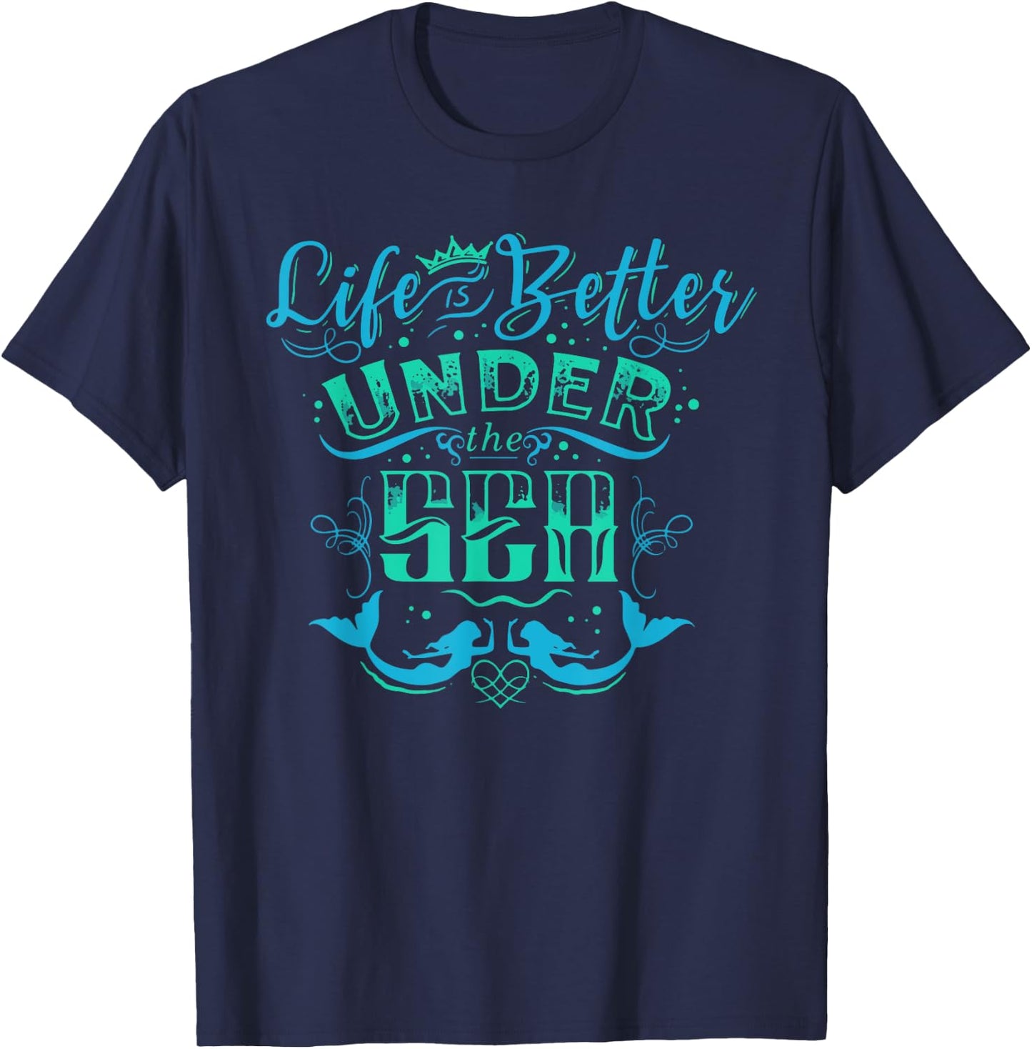 Funny Ocean Mermaid Life Under The Sea Summer Vacation Gift T-Shirt - T-Shirt | Navy