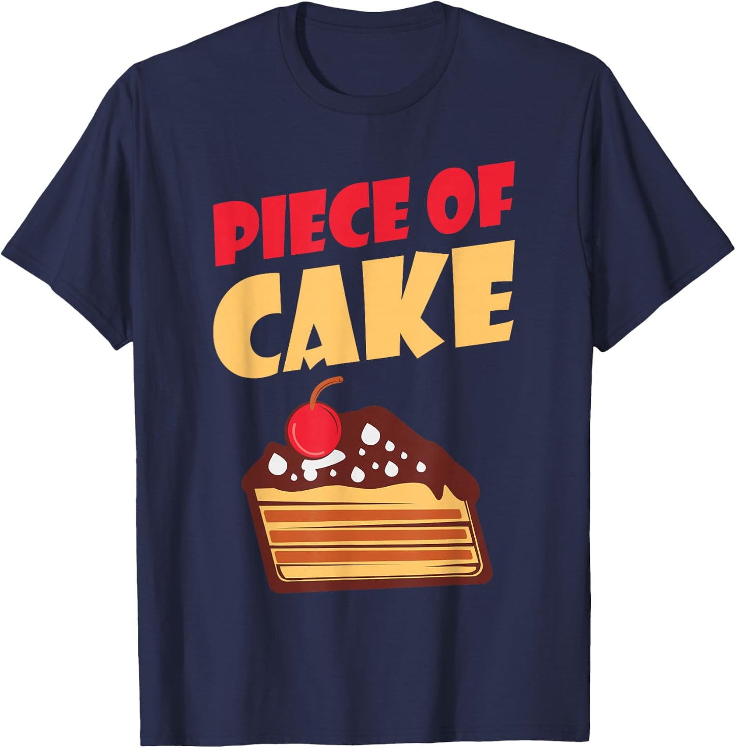 Piece of Cake Snack Baking Cake T-Shirt - T-Shirt | Navy