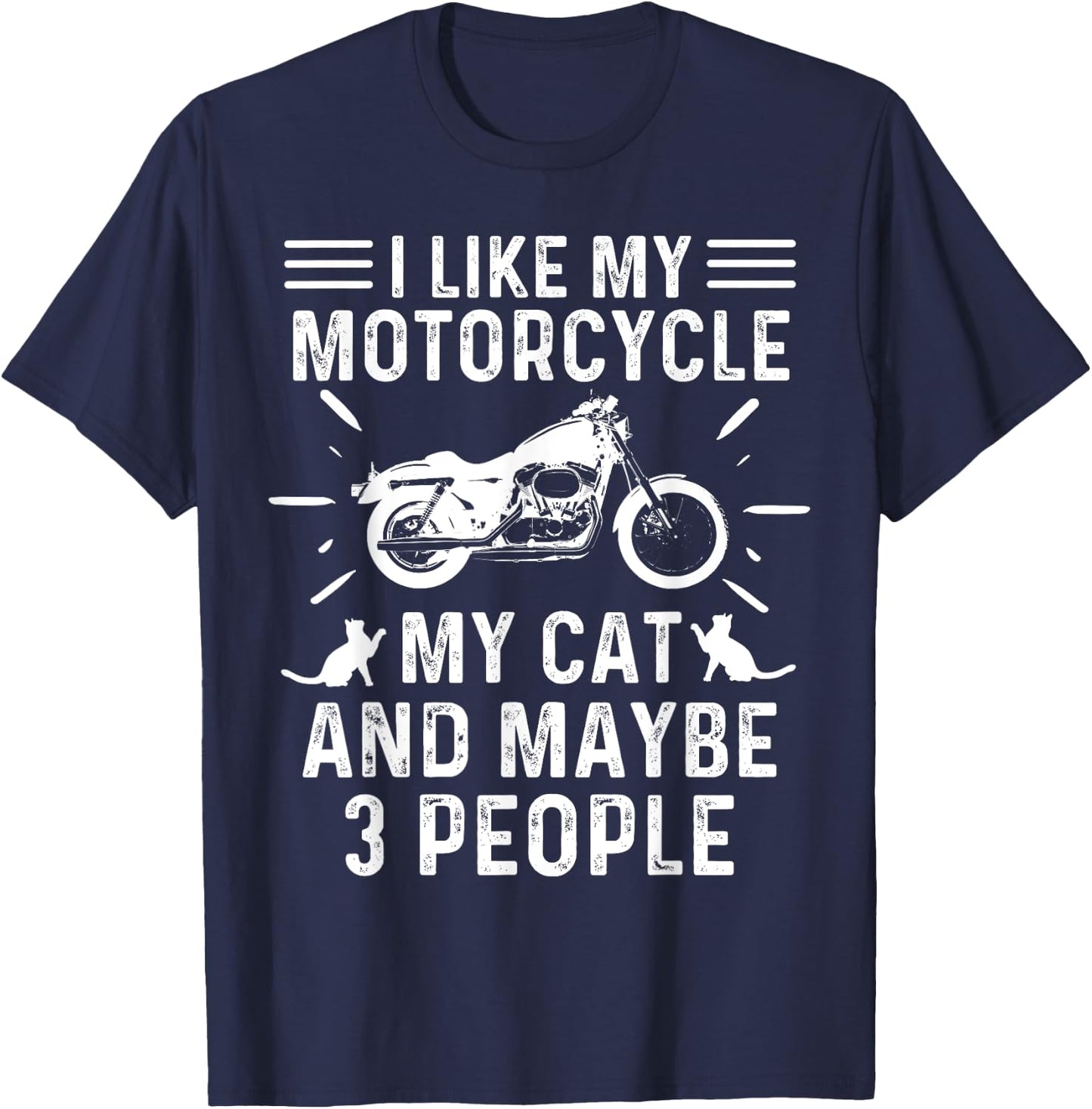 Retro Vintage I Like My Motorcycle My Cat and Maybe 3 People Men Women T-Shirt - T-Shirt | Navy
