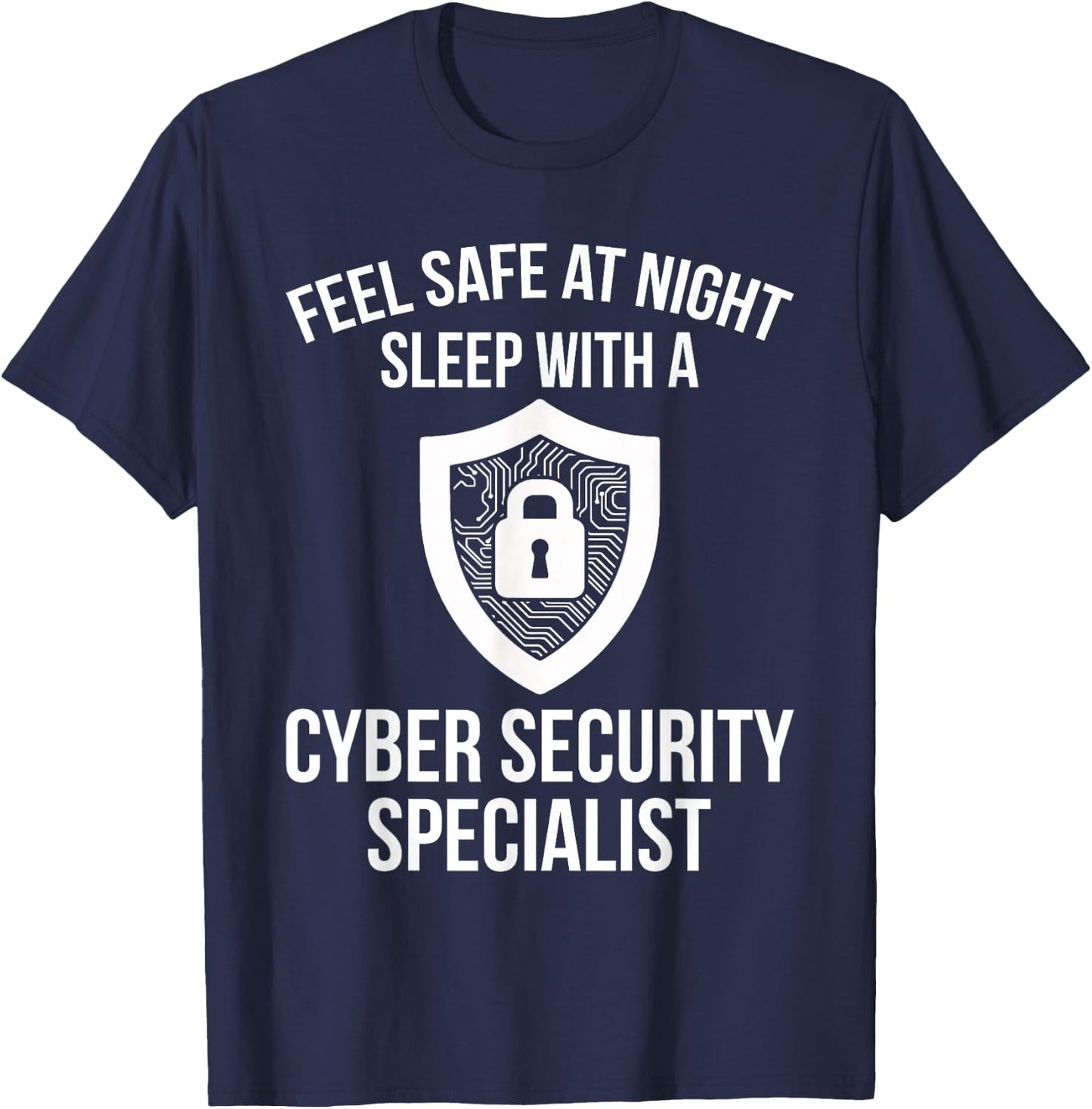 Cybersecurity IT Analyst Safe Night Certified Tech Security T-Shirt - T-Shirt | Navy