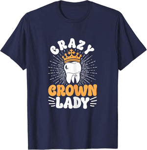 Dental Lab Tech Crazy Crown Lady T-Shirt - T-Shirt | Navy