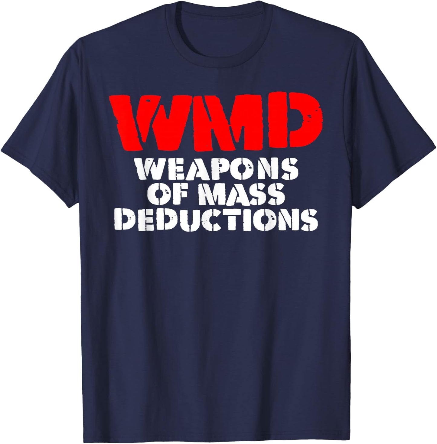 WMD weapons of mass deductions T-Shirt - T-Shirt | Navy