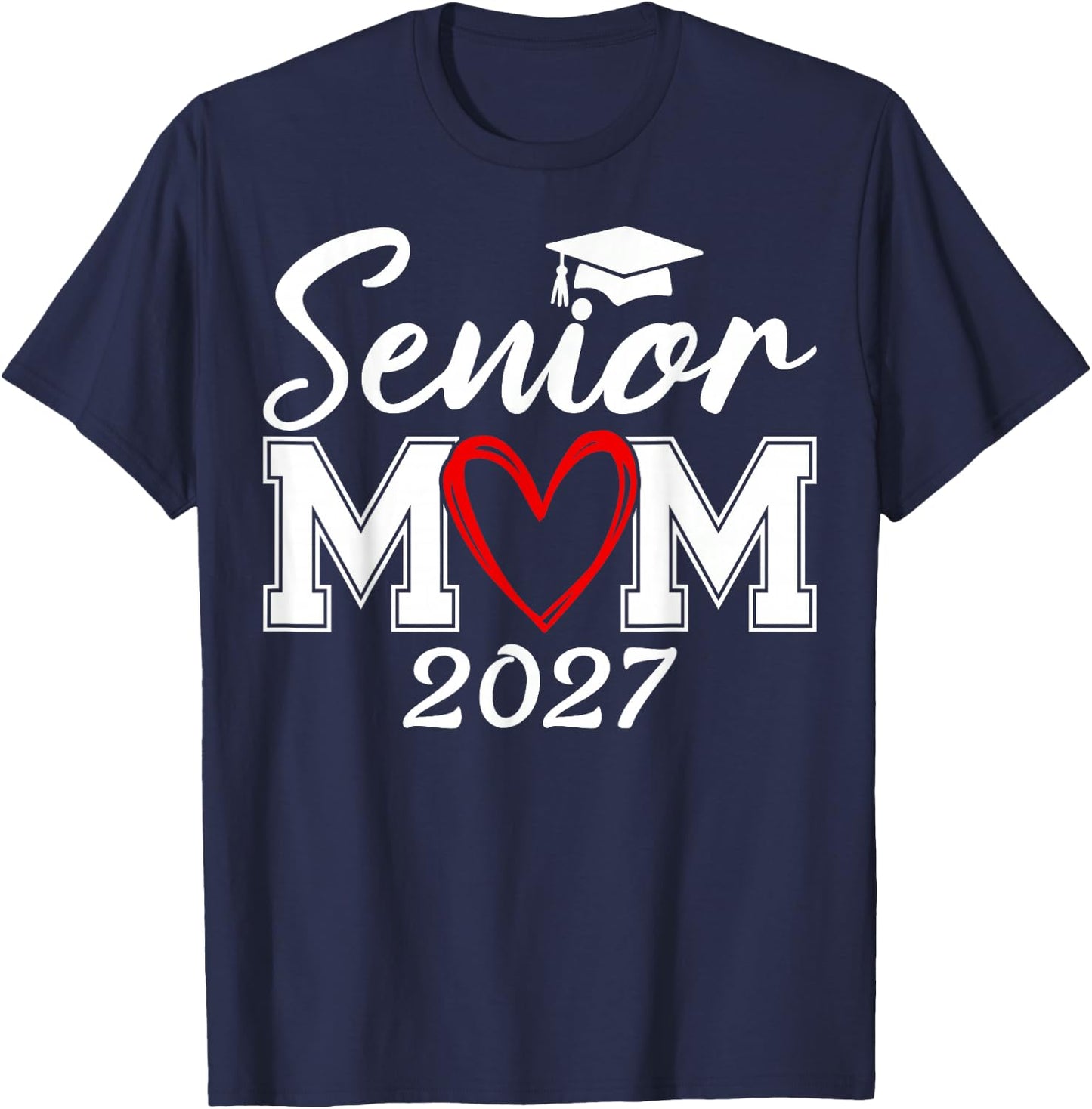 Senior Mom Class of 2027 Proud Mom Mother of A 2027 Graduate T-Shirt - T-Shirt | Navy