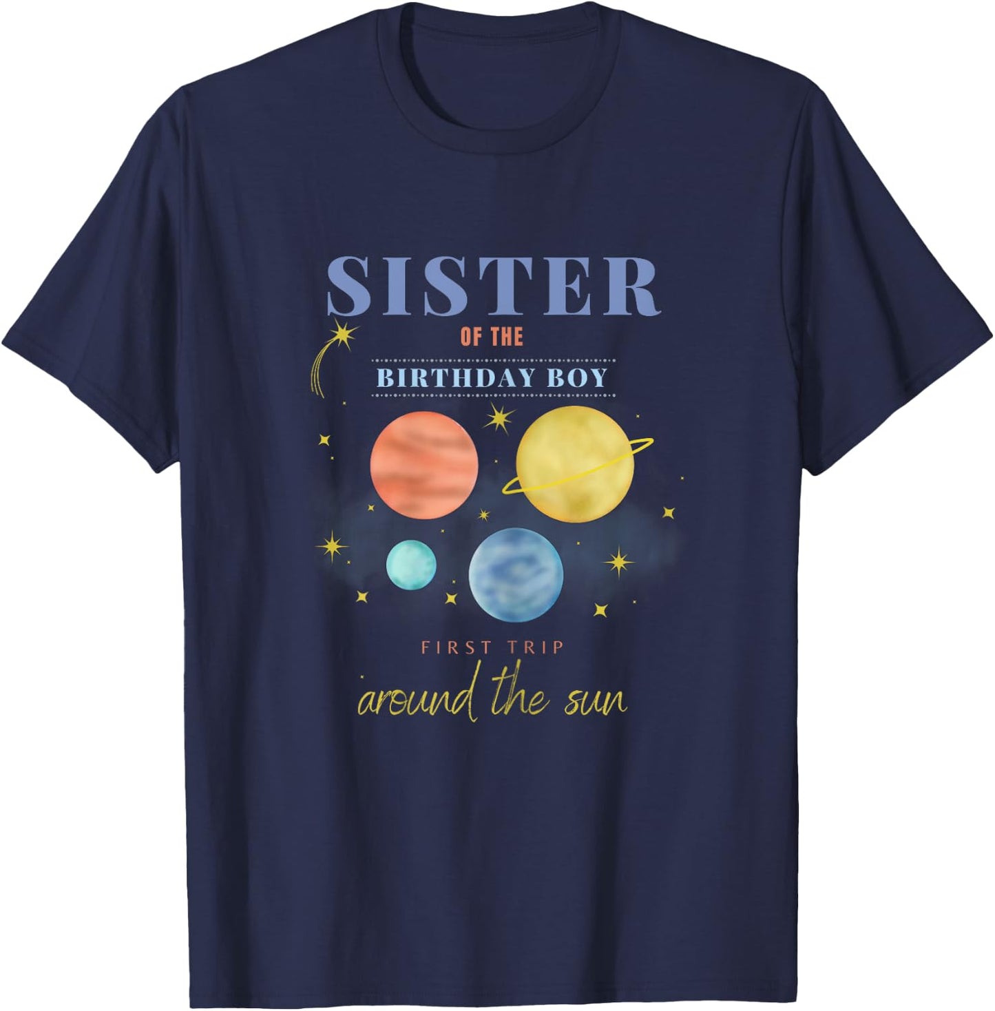 Sister 1st Birthday First Trip Around The Sun Space Bday T-Shirt - T-Shirt | Navy