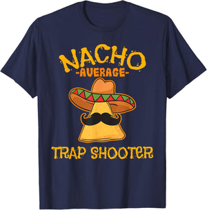 Nacho Average Trap Shooter Cinco De Mayo Mexican Fiesta T-Shirt - T-Shirt | Navy