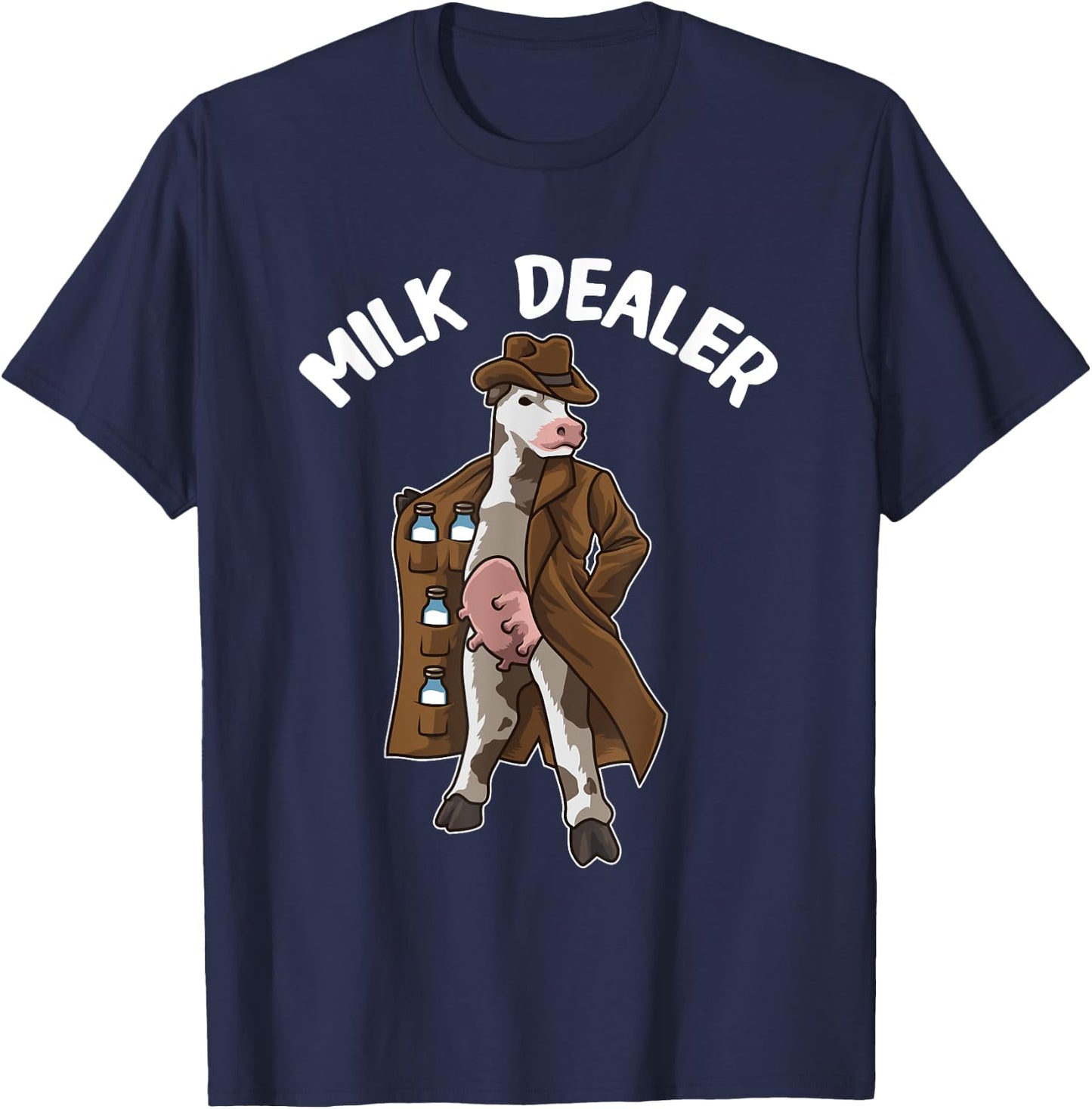 Funny Cow Hilarious Farmer Humor Cow "MILK DEALER" T-Shirt - T-Shirt | Navy