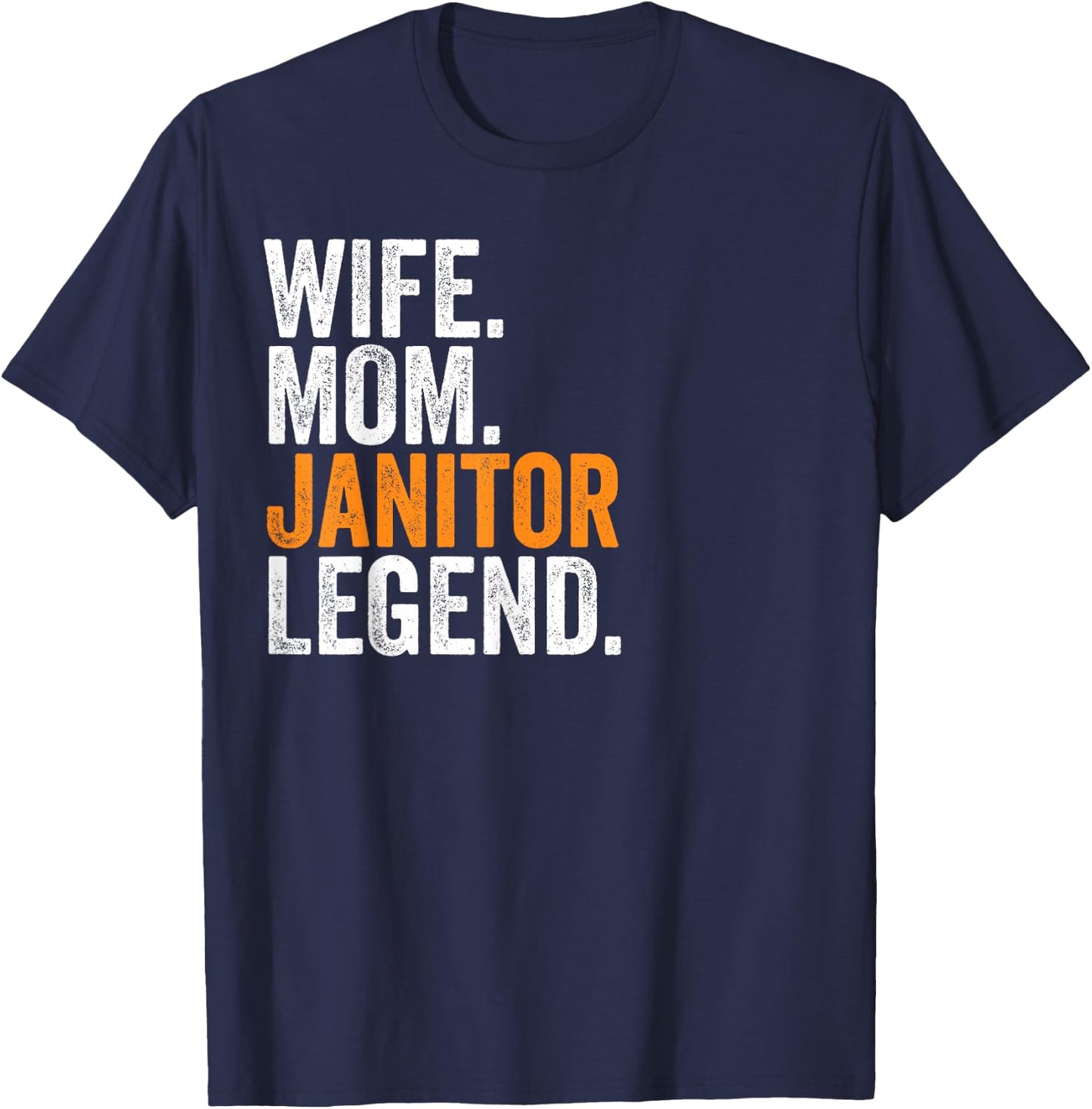 Wife Mom Janitor Legend Funny Occupation Office T-Shirt - T-Shirt | Navy