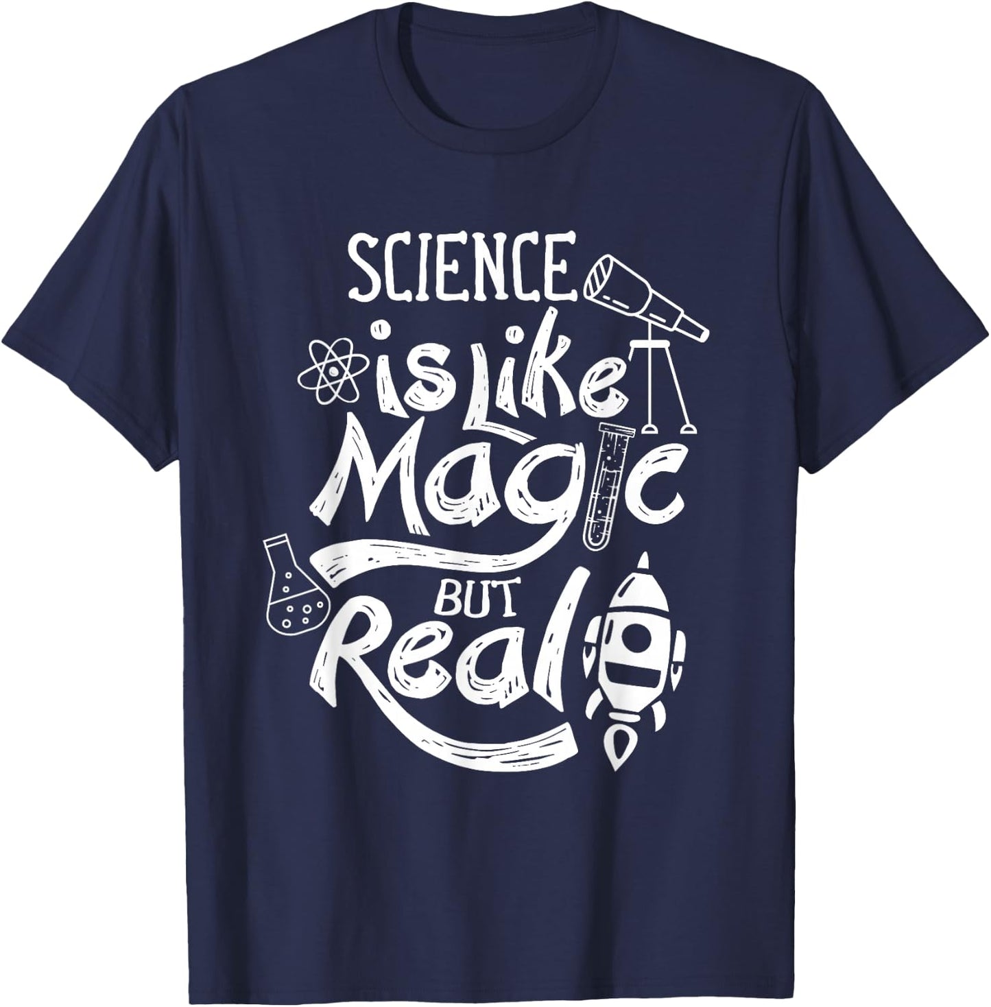 Science Is Like Magic But Real Science Scientist T-Shirt - T-Shirt | Navy