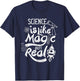 Science Is Like Magic But Real Science Scientist T-Shirt - T-Shirt | Navy