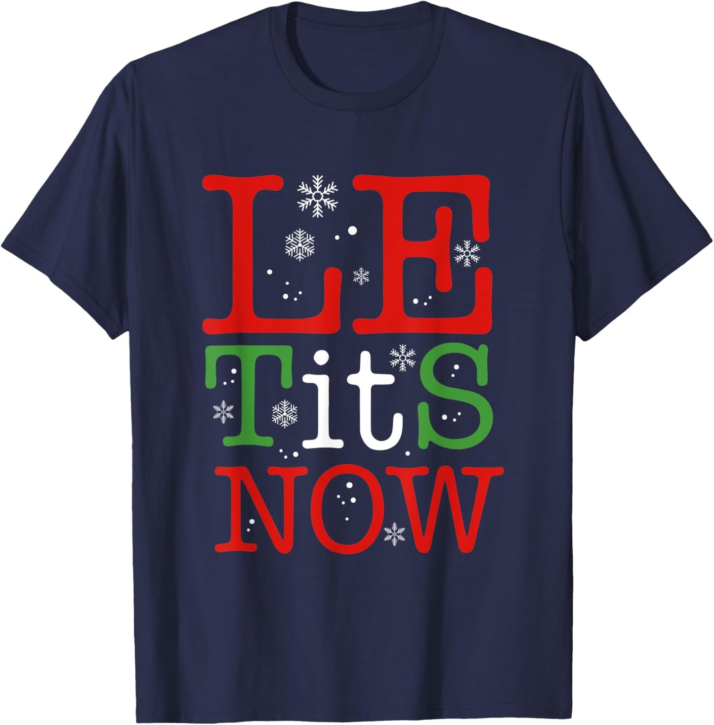 Let It Snow Funny Christmas Xmas Women Men Winter Snowflake T-Shirt - T-Shirt | Navy
