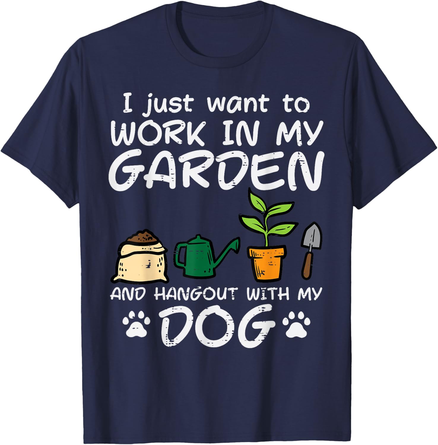 Work In Garden Hangout Dog Gardening Gardener Women Men T-Shirt - T-Shirt | Navy