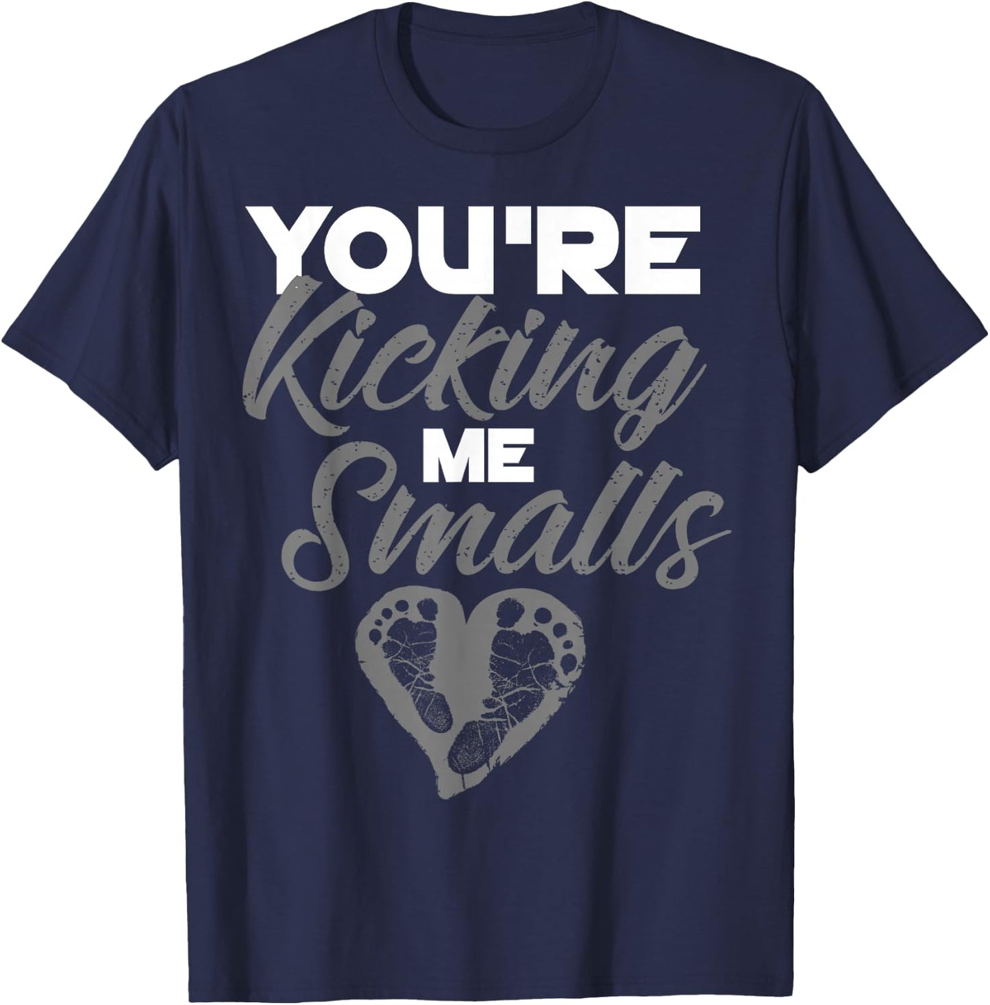 You're Kicking Me Smalls | Cute Pregnant Baseball Gift T-Shirt - T-Shirt | Navy