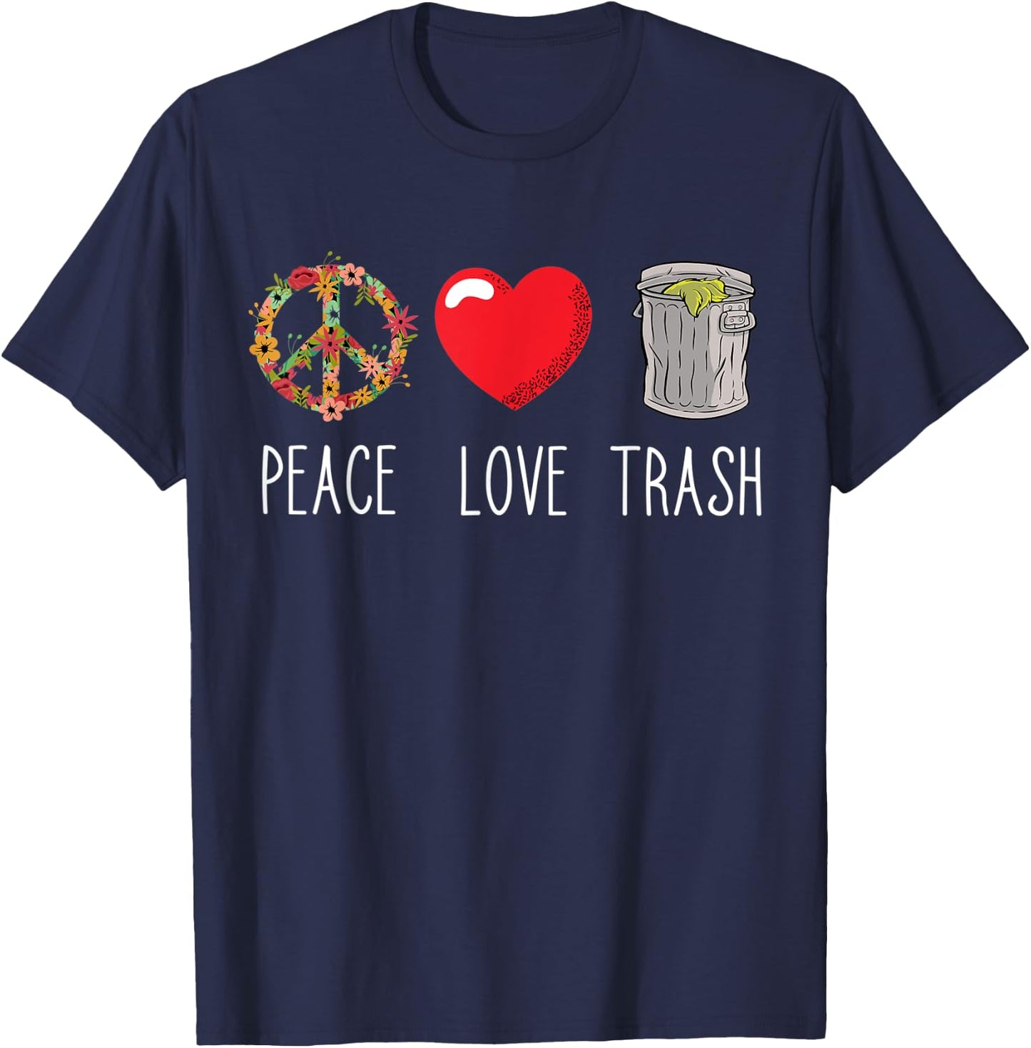 Trash Can Love Peace Garbage Trash Truck Garbage Man Lover T-Shirt - T-Shirt | Navy