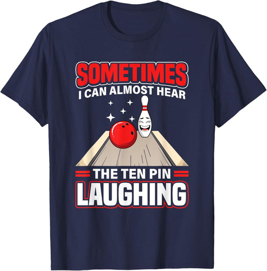 Funny Hear The Ten Pin Laughing Cool Bowling Sport Bowler T-Shirt - T-Shirt | Navy