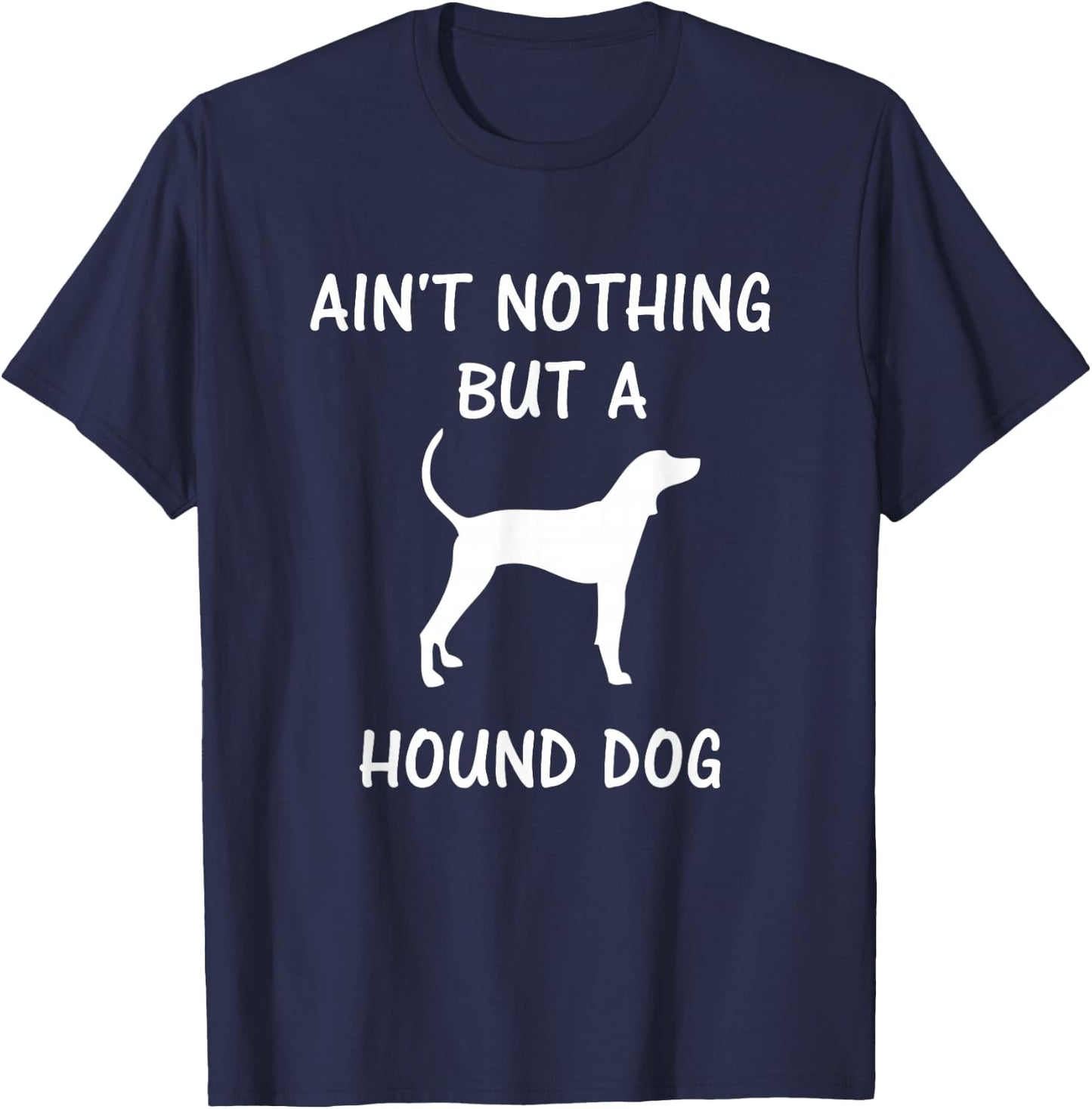 Ain't Nothing But A Hound Dog - Coonhound Dog Lover Men Women Kids T-Shirt - T-Shirt | Navy