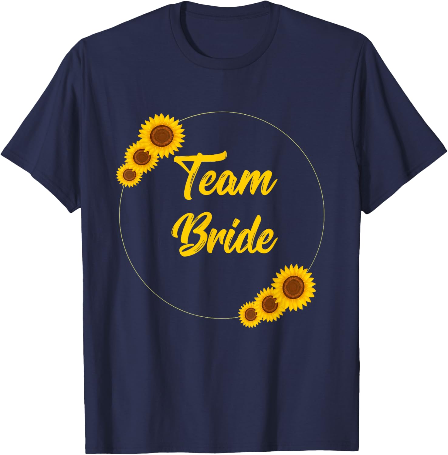 Team Bride Bachelorette Bridal Party Sunflower Floral Gift T-Shirt - T-Shirt | Navy