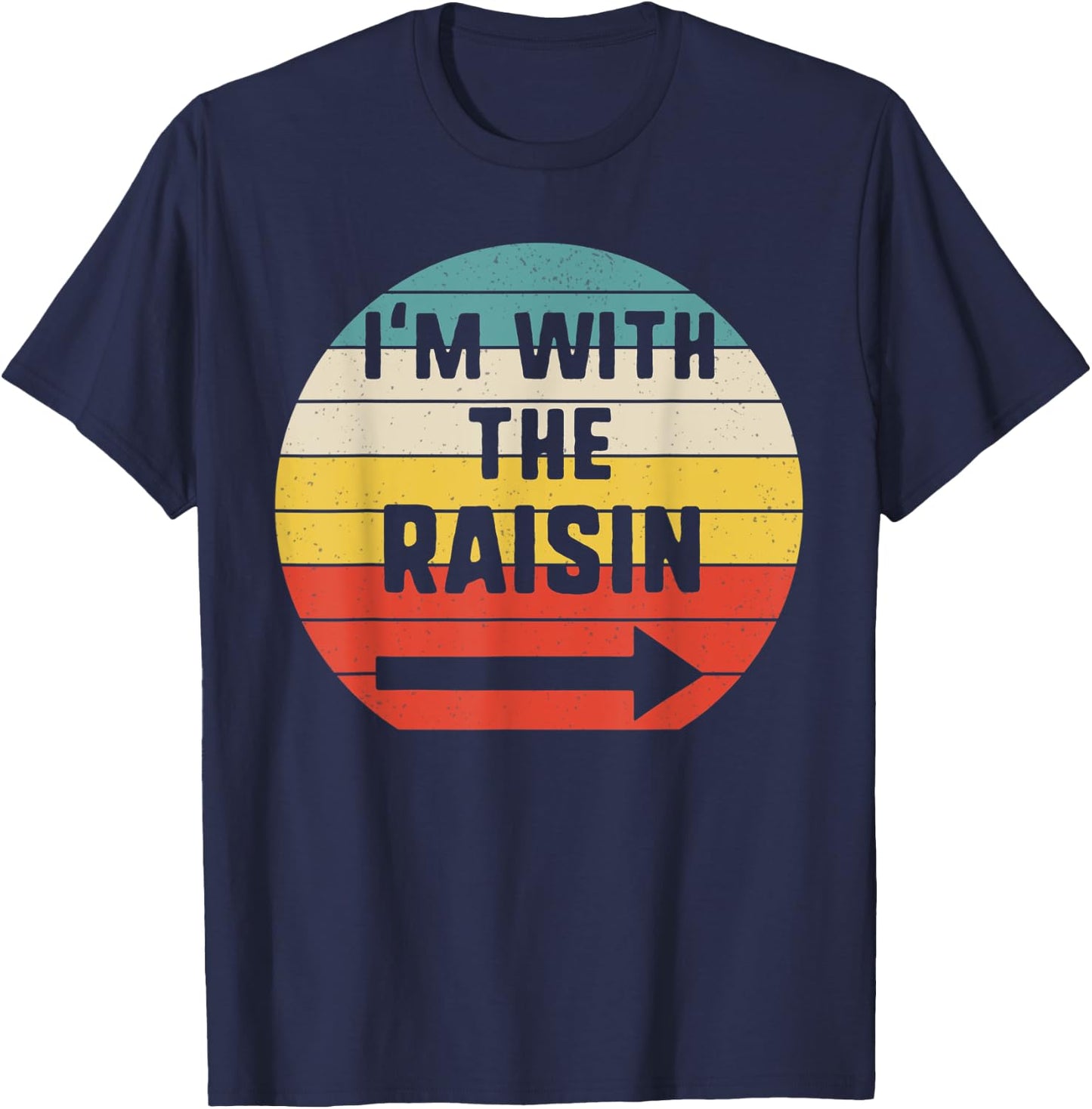 I'm With Raisin Halloween Matching Couple Costume Vintage T-Shirt - T-Shirt | Navy