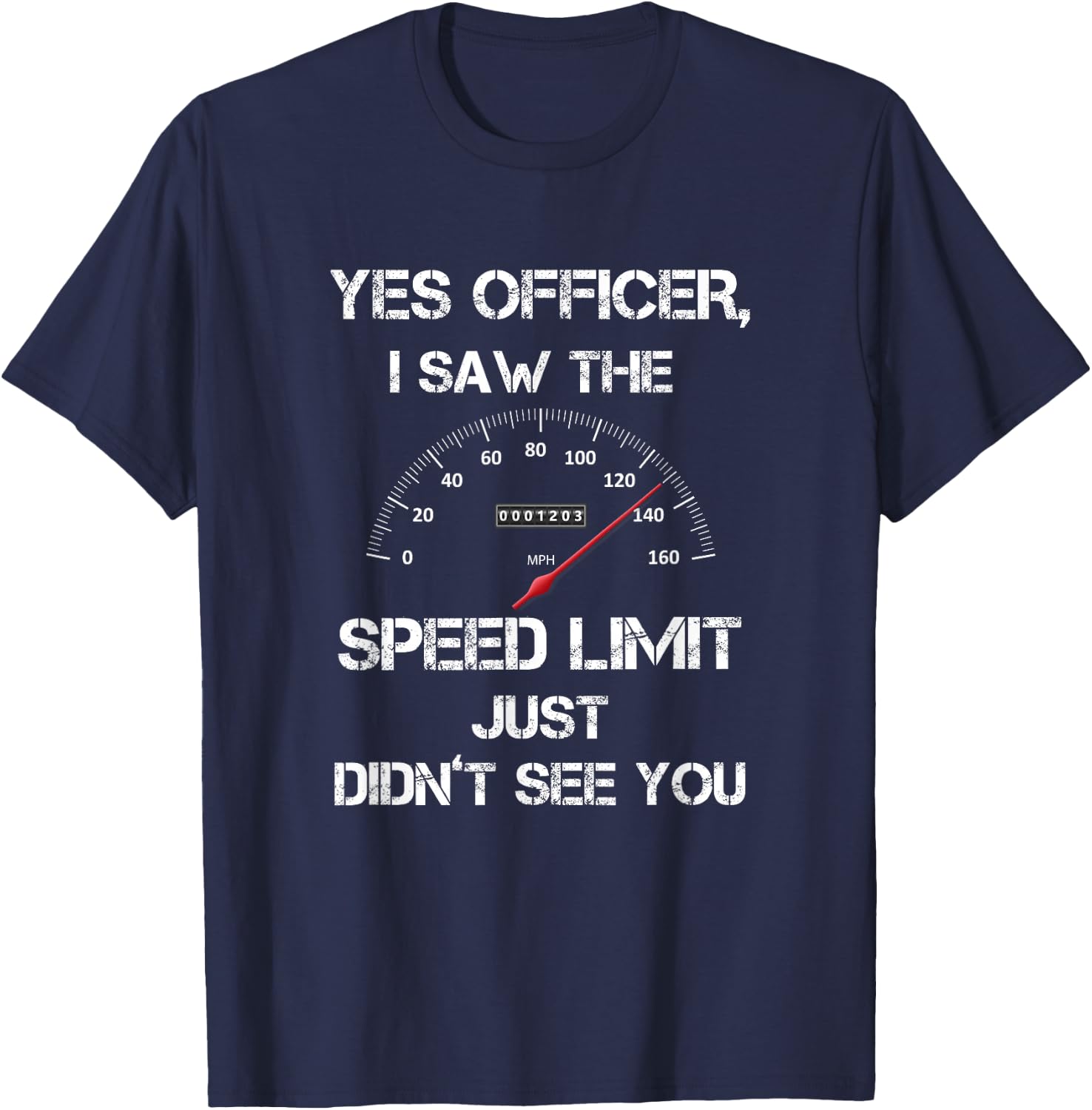 Yes officer i saw the speed limit drag racing lovers T-Shirt - T-Shirt | Navy