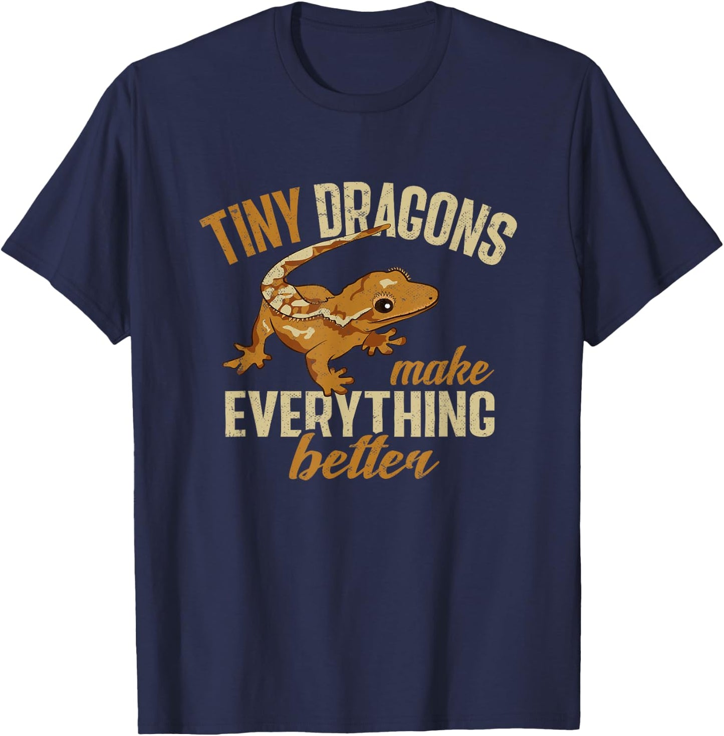 Crested Gecko, Tiny Dragons Make Everything Better T-Shirt - T-Shirt | Navy