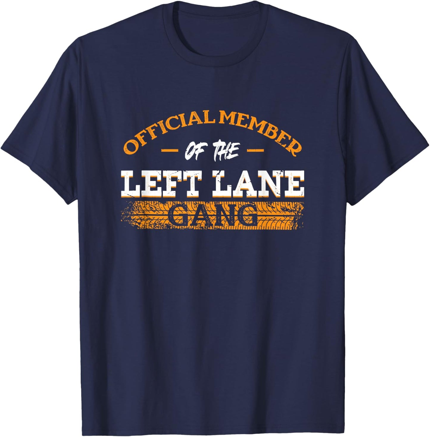 Official Member Of Left Lane Gang | Trucker T-Shirt - T-Shirt | Navy