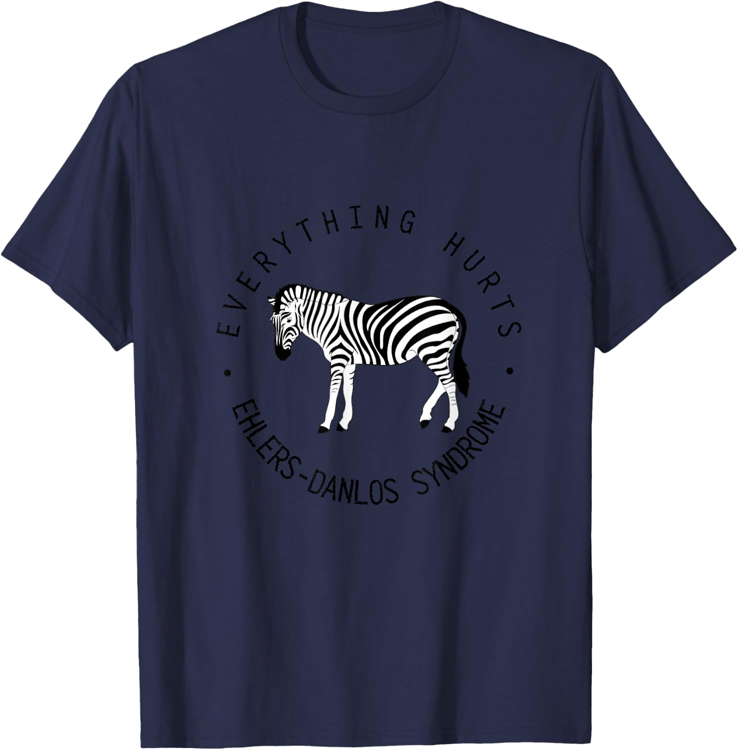 Everything Hurts Ehlers-Danlos Syndrome EDS Awareness T-Shirt - T-Shirt | Navy