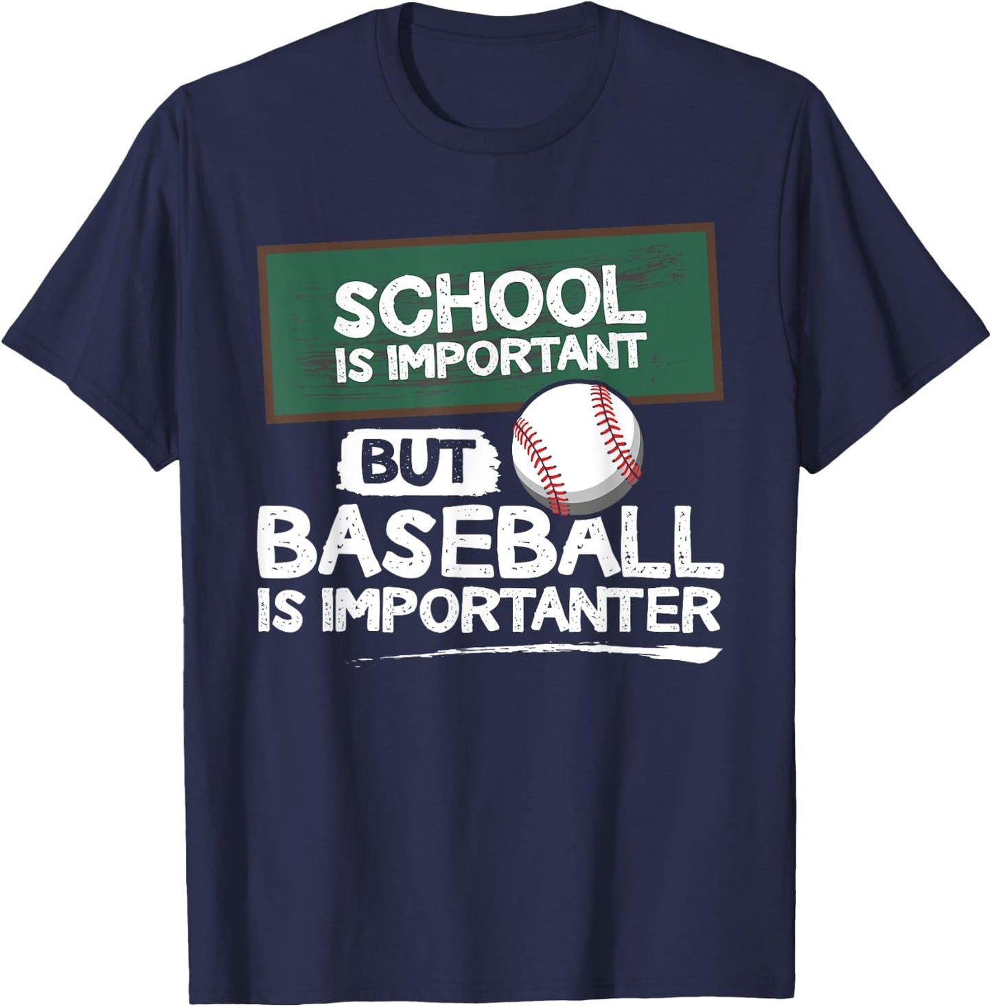 "School is important but baseball is importanter" T-Shirt - T-Shirt | Navy