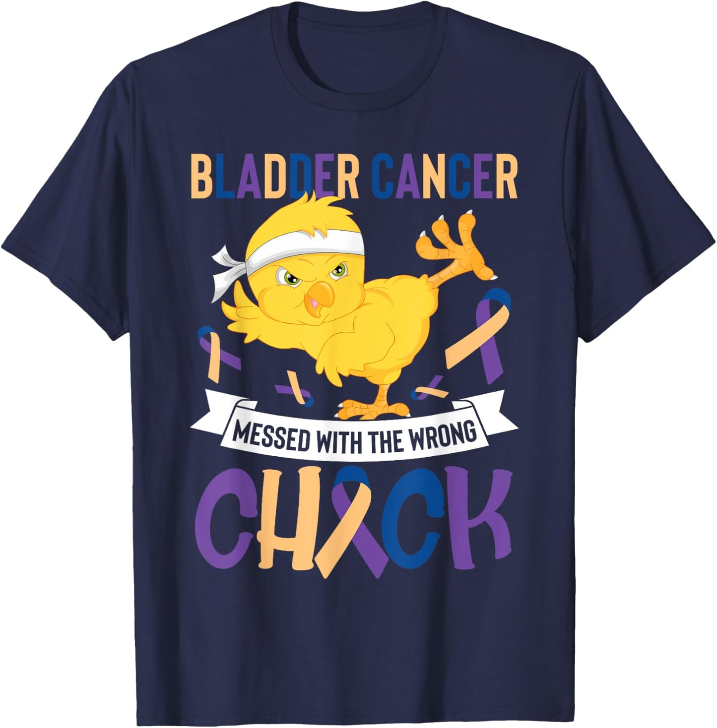 Bladder Cancer Messed With The Wrong Chick Warriors Fighters T-Shirt - T-Shirt | Navy