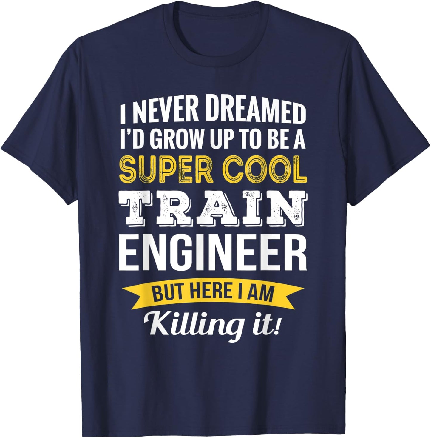 Train Engineer Gifts Funny T-Shirt - T-Shirt | Navy