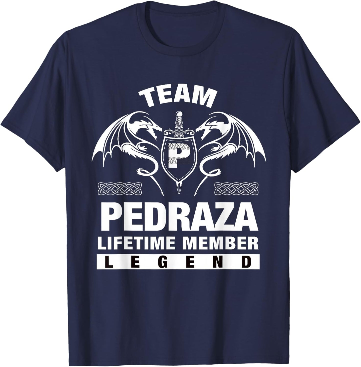 Team PEDRAZA Lifetime Member Gifts T-Shirt - T-Shirt | Navy