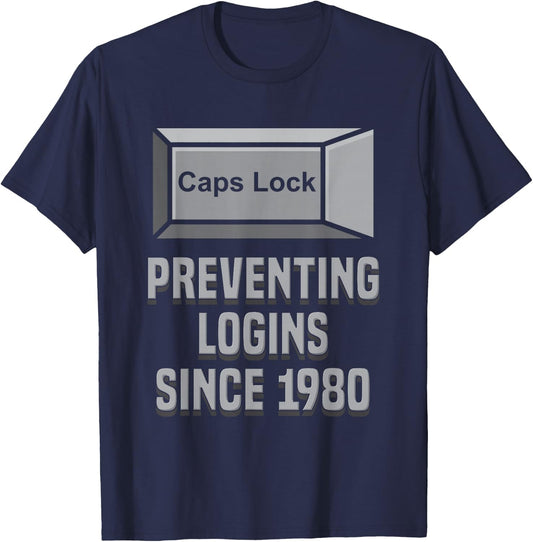 Caps Lock: Preventing Logins Since 1980 | Developer Shirt T-Shirt - T-Shirt | Navy