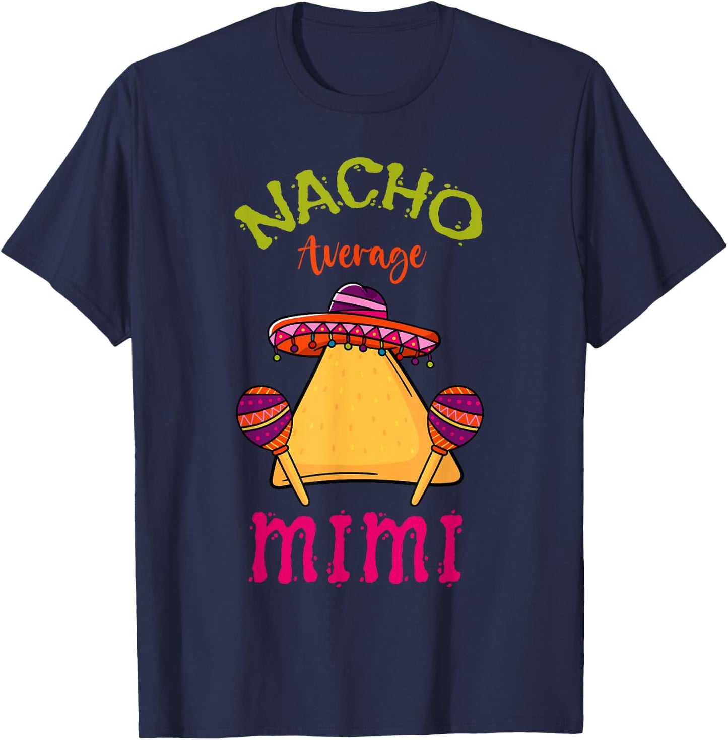 Nacho Average Mimi Mexican Cinco de Mayo Grandma Fiesta T-Shirt - T-Shirt | Navy