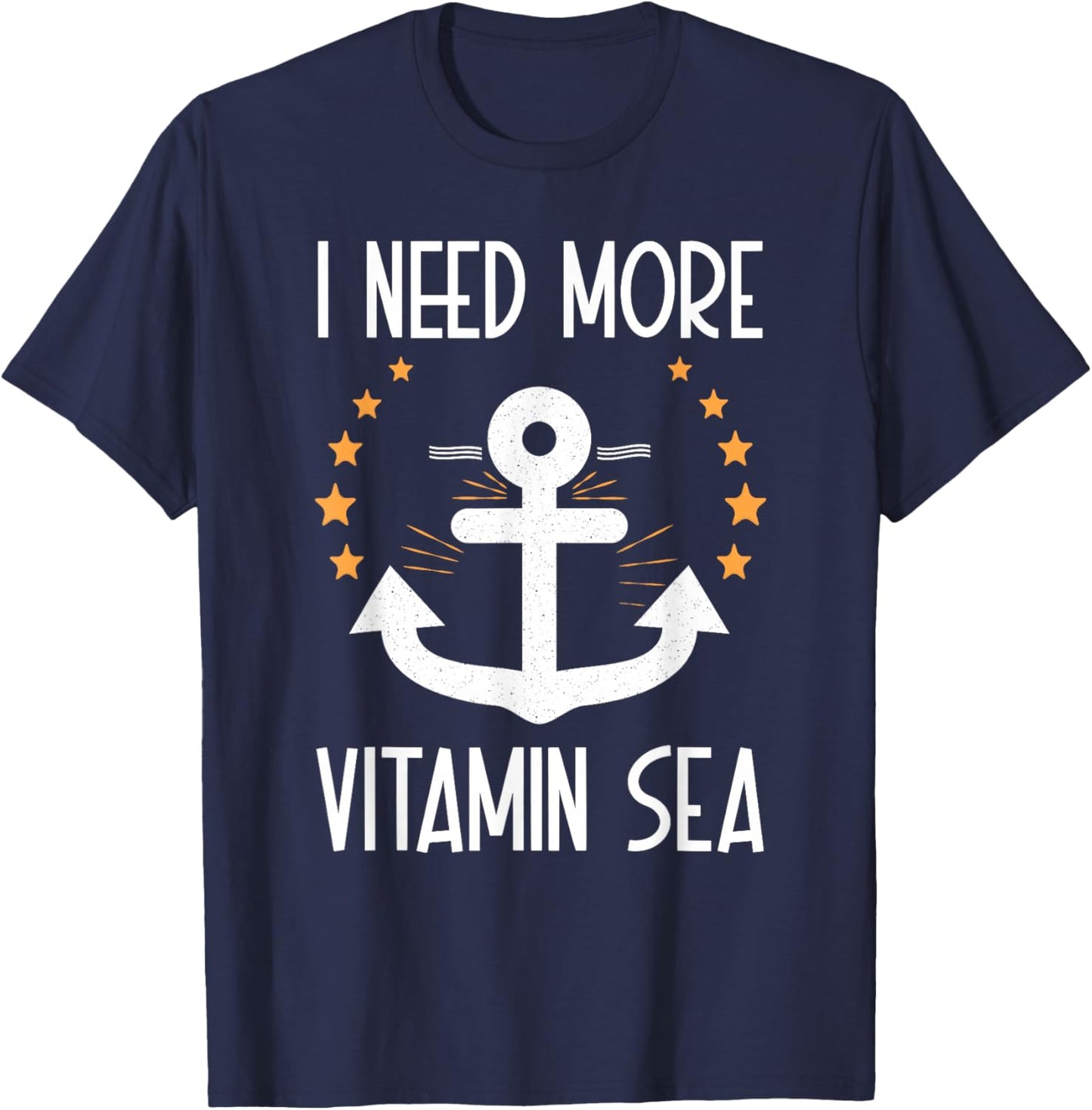 I Need More Vitamin Sea Vacation Summer Sailing T-Shirt - T-Shirt | Navy