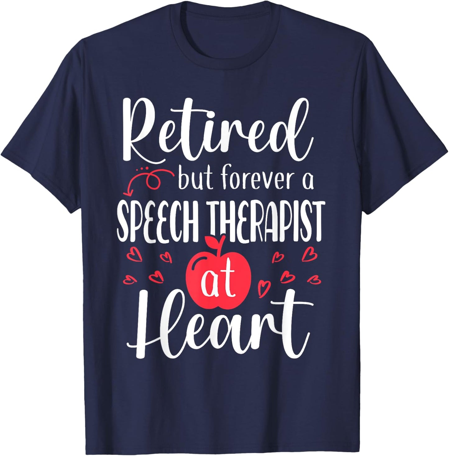 Retired Speech Therapist Shirt Retired 2024 Retirement Gifts T-Shirt - T-Shirt | Navy
