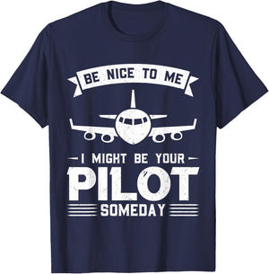 Be nice to me, I could be your pilot one day pilot T-Shirt - T-Shirt | Navy