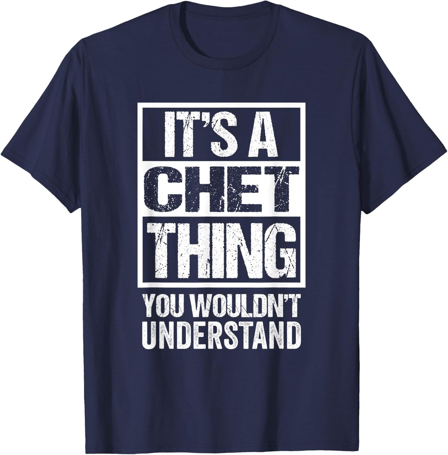It's A Chet Thing You Wouldn't Understand First Name T-Shirt - T-Shirt | Navy