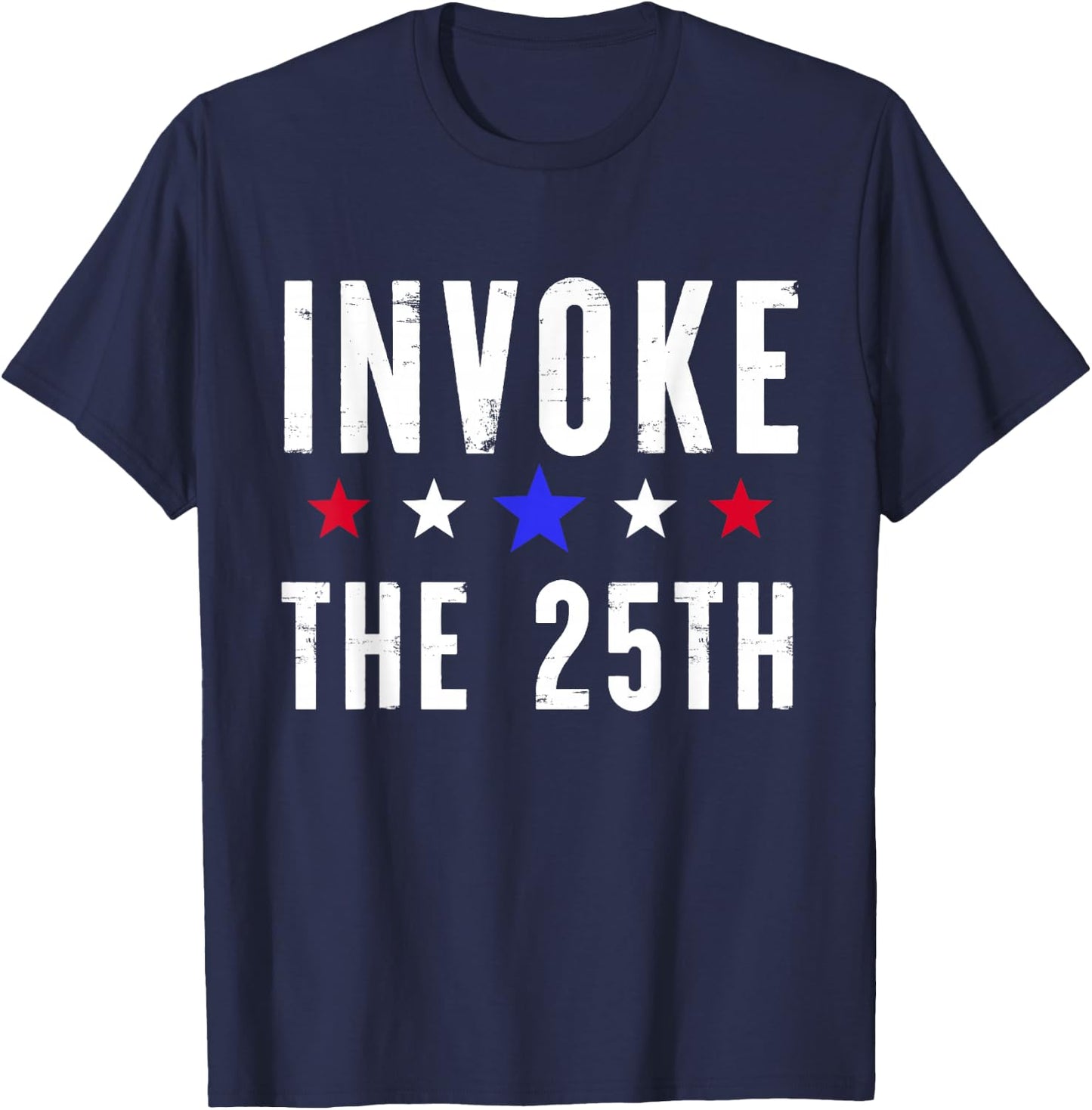 Invoke the 25th USA America Politics Motivation Support T-Shirt - T-Shirt | Navy