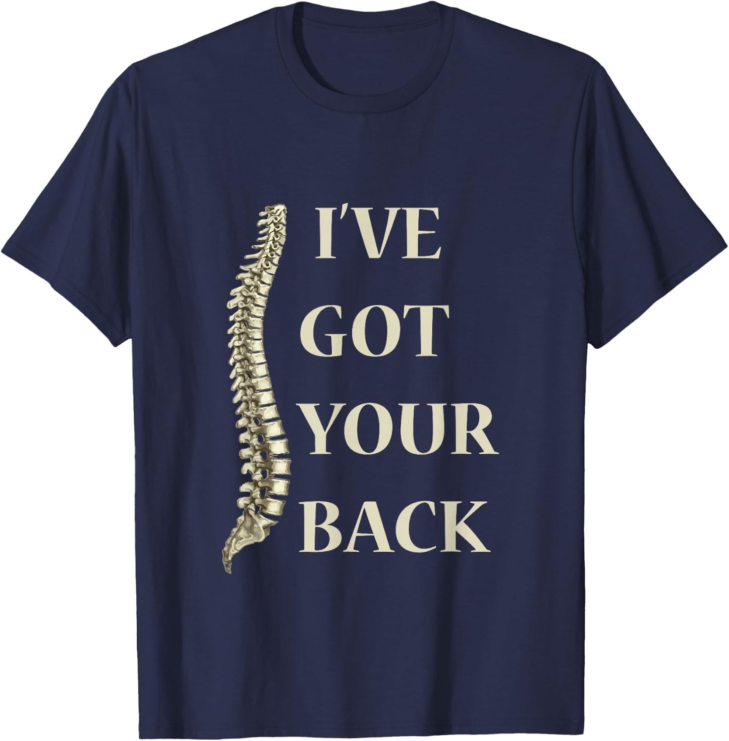 I've got your back funny anatomy Spine, medical T-Shirt - T-Shirt | Navy