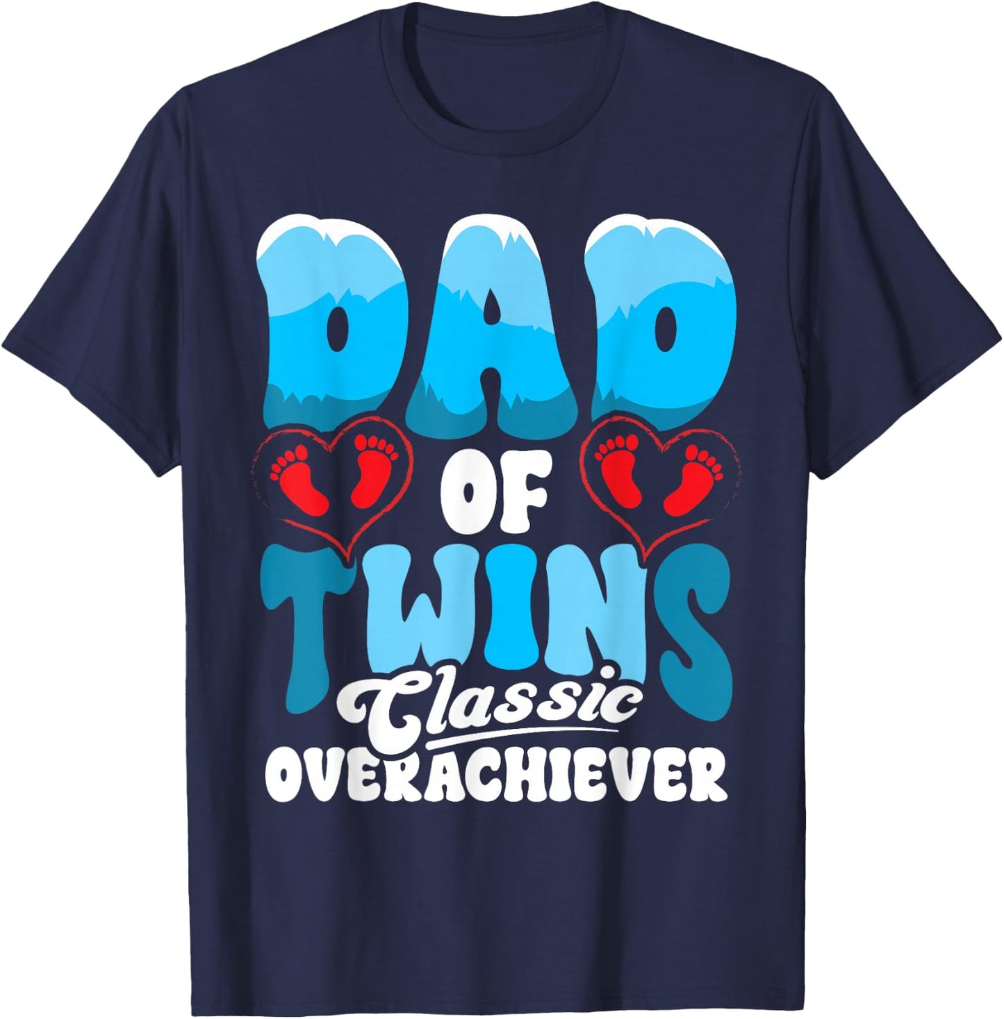Father's Day Dad of Twins Classic Overachiever Funny Daddy T-Shirt - T-Shirt | Navy